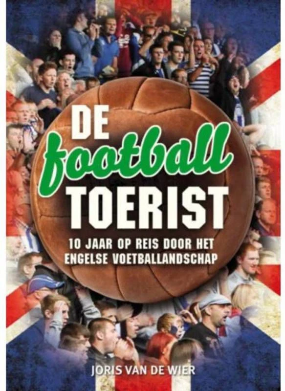 De Football Toerist Joris Van De Wier 2 De Football Toerist Joris Van De Wier - Afbeelding 2