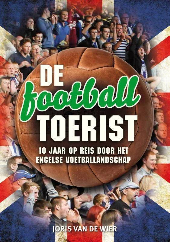 De Football Toerist Joris Van De Wier 1 De Football Toerist Joris Van De Wier