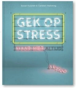 Gek Op Stress Suzan Kuijsten En Carolien Hamming