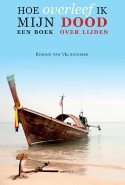 Hoe Overleef Ik Mijn Dood? Korine Van Veldhuijsen