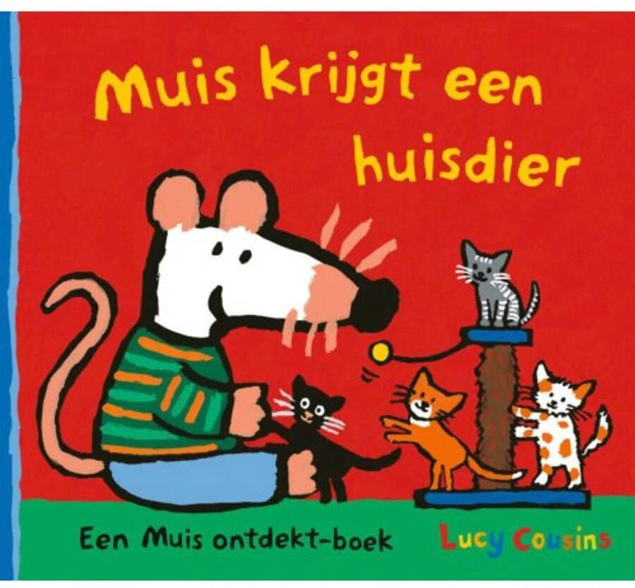 Muis Krijgt Een Huisdier Lucy Cousins 2 Muis Krijgt Een Huisdier Lucy Cousins - Afbeelding 2