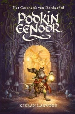 Podkin Eenoor: Het Geschenk Van Donkerhol Kieran Larwood